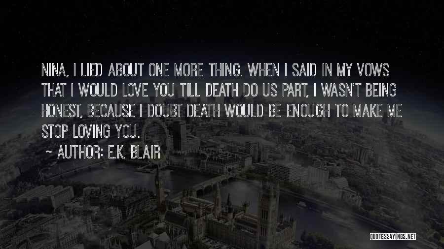 Being Lied To In Love Quotes By E.K. Blair