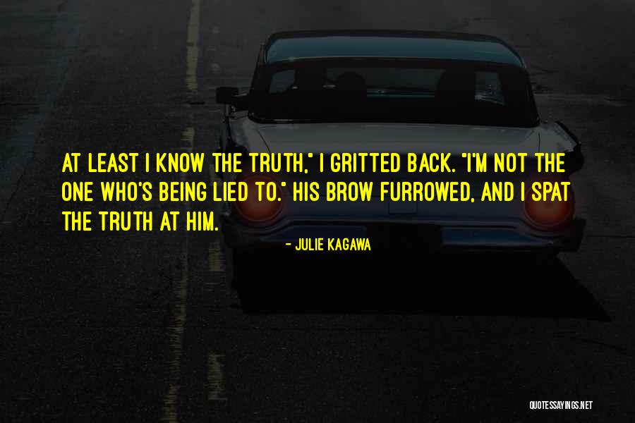 Being Lied To In Love Quotes By Julie Kagawa Being Lied To In Love Quotes By Julie Kagawa