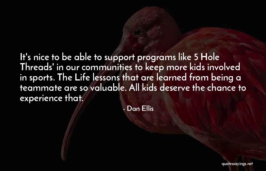 Being Life Lessons Quotes By Dan Ellis