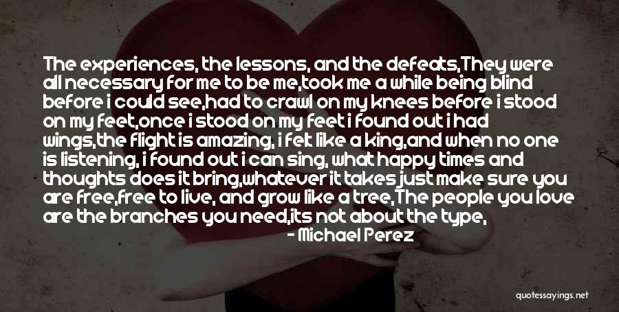 Being Life Lessons Quotes By Michael Perez