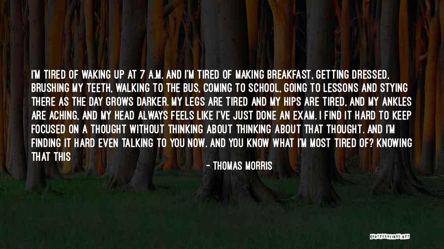 Being Life Lessons Quotes By Thomas Morris