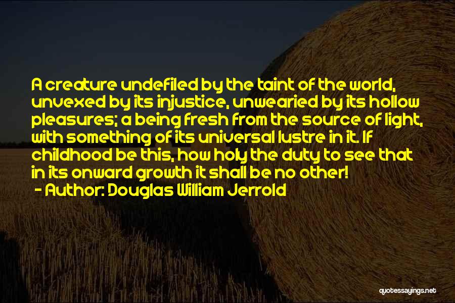 Being Light Of The World Quotes By Douglas William Jerrold