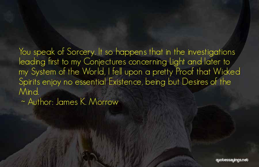 Being Light Of The World Quotes By James K. Morrow