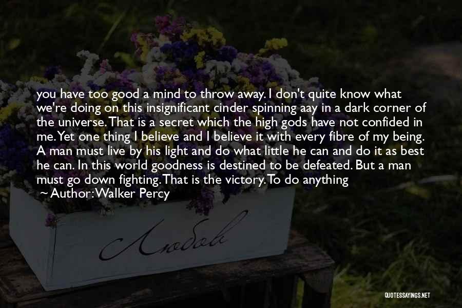 Being Light Of The World Quotes By Walker Percy