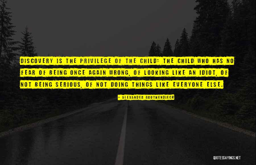 Being Like Everyone Else Quotes By Alexander Grothendieck Being Like Everyone Else Quotes By Alexander Grothendieck