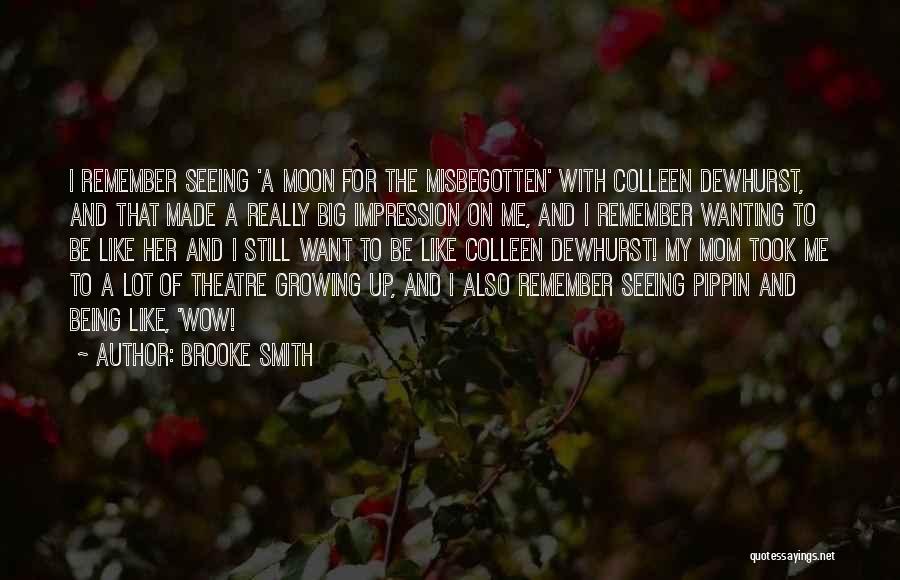 Being Like The Moon Quotes By Brooke Smith