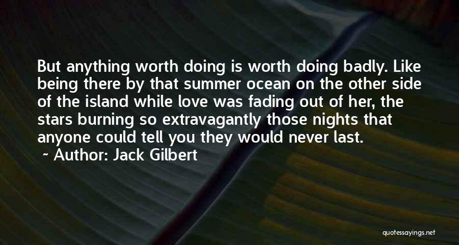 Being Like The Ocean Quotes By Jack Gilbert