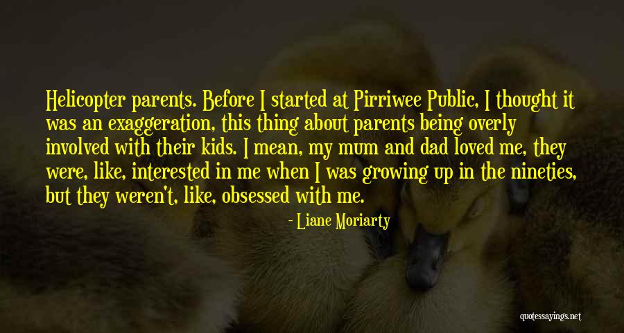 Being Like Your Dad Quotes By Liane Moriarty Being Like Your Dad Quotes By Liane Moriarty