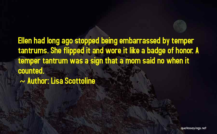 Being Like Your Mom Quotes By Lisa Scottoline