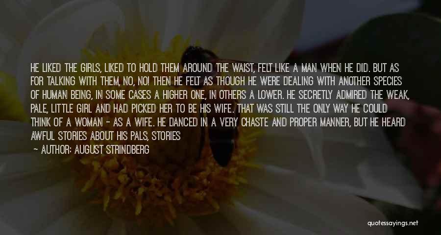 Being Liked By Others Quotes By August Strindberg
