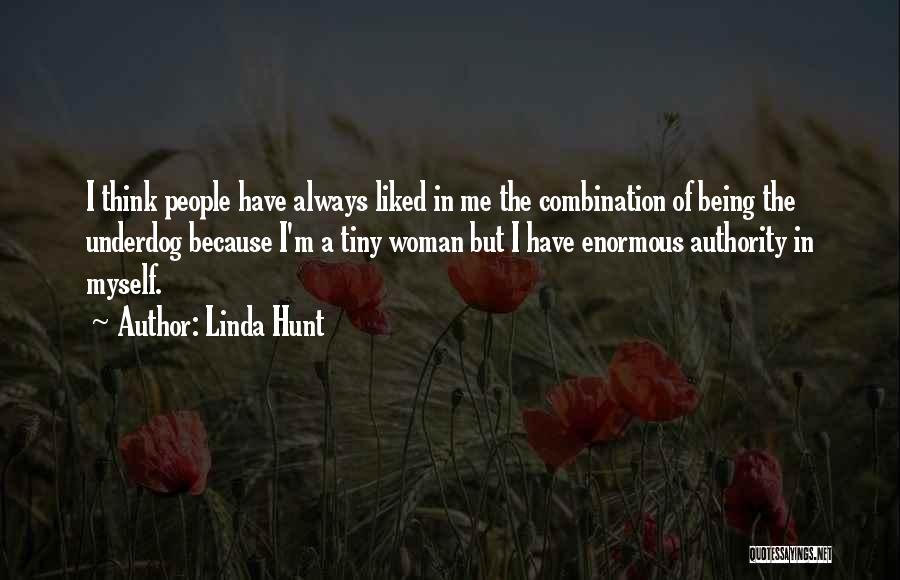 Being Liked By Others Quotes By Linda Hunt