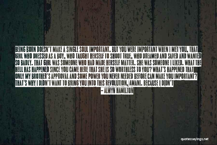 Being Liked By Someone Quotes By Alwyn Hamilton Being Liked By Someone Quotes By Alwyn Hamilton
