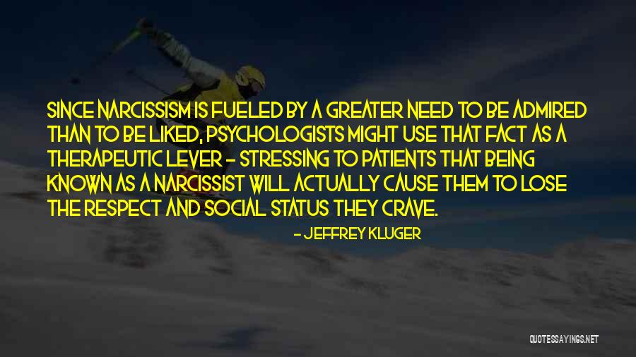 Being Liked By Someone Quotes By Jeffrey Kluger Being Liked By Someone Quotes By Jeffrey Kluger