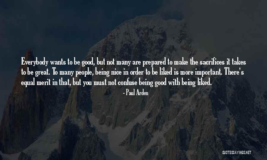 Being Liked By Someone Quotes By Paul Arden Being Liked By Someone Quotes By Paul Arden