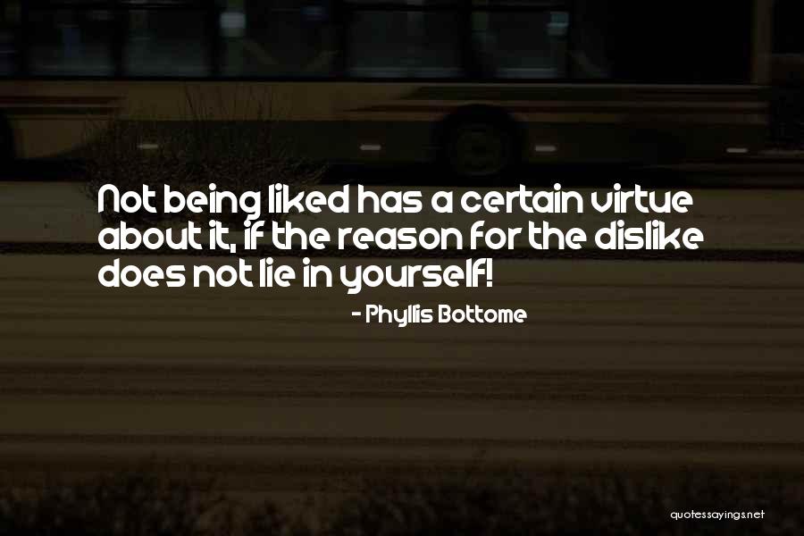 Being Liked By Someone Quotes By Phyllis Bottome Being Liked By Someone Quotes By Phyllis Bottome