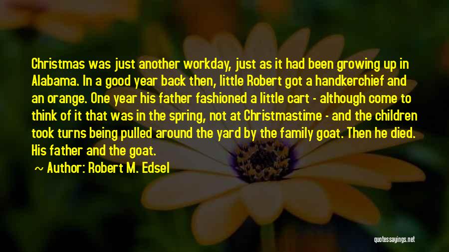 Being Little And Growing Up Quotes By Robert M. Edsel