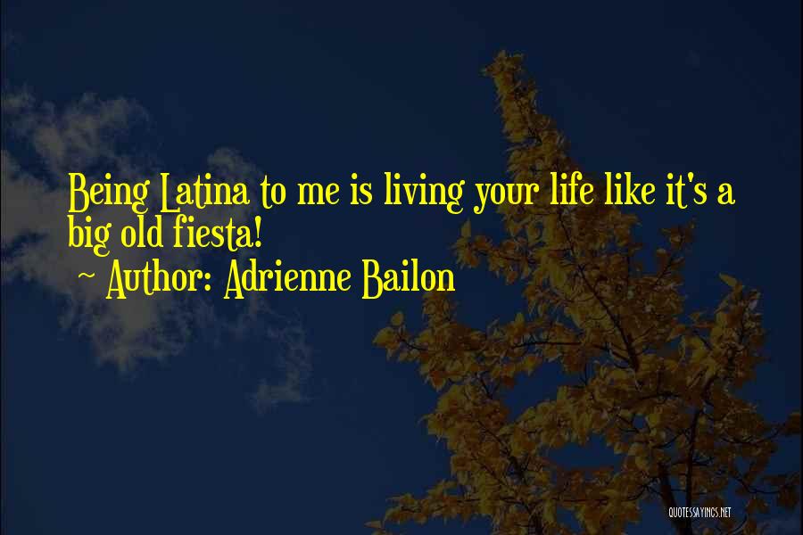 Being Living Life Quotes By Adrienne Bailon