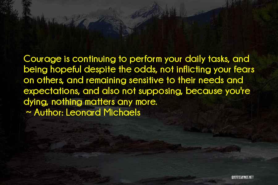 Being Living Life Quotes By Leonard Michaels