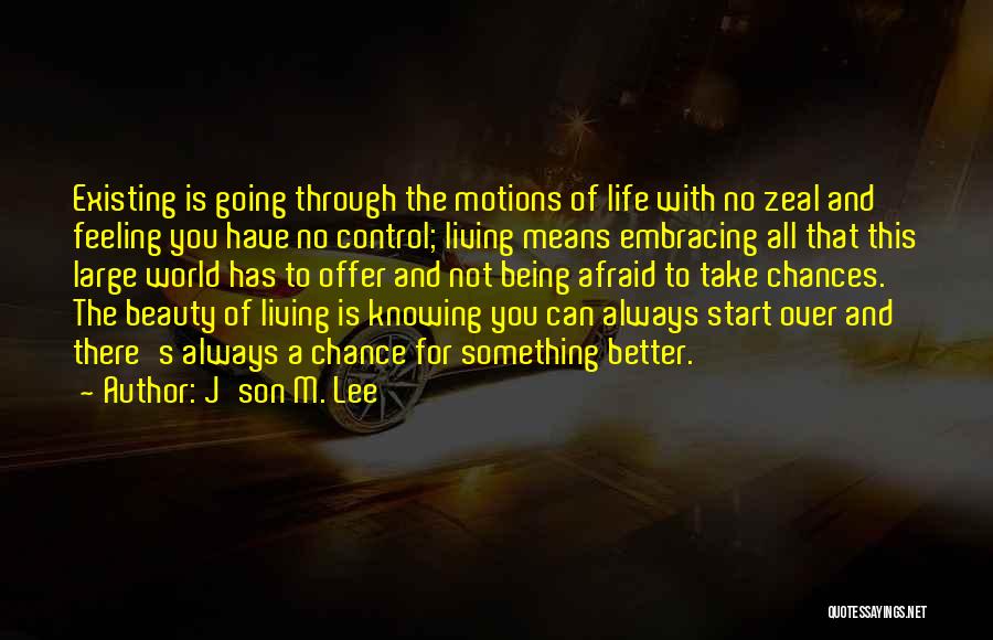Being Living Life To The Fullest Quotes By J'son M. Lee