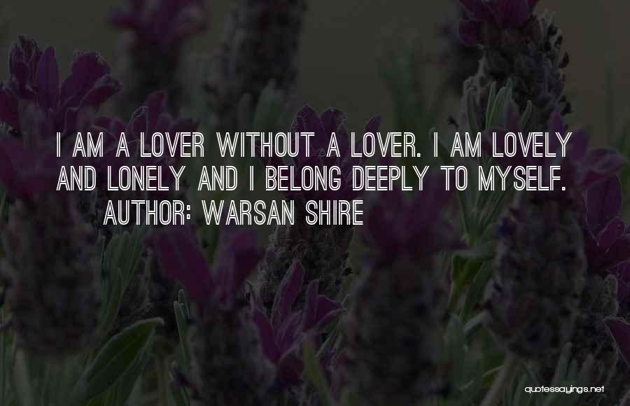 Being Lonely And Single Quotes By Warsan Shire