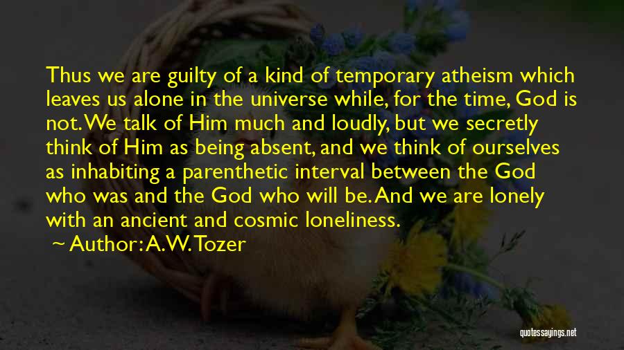 Being Lonely But Not Alone Quotes By A.W. Tozer