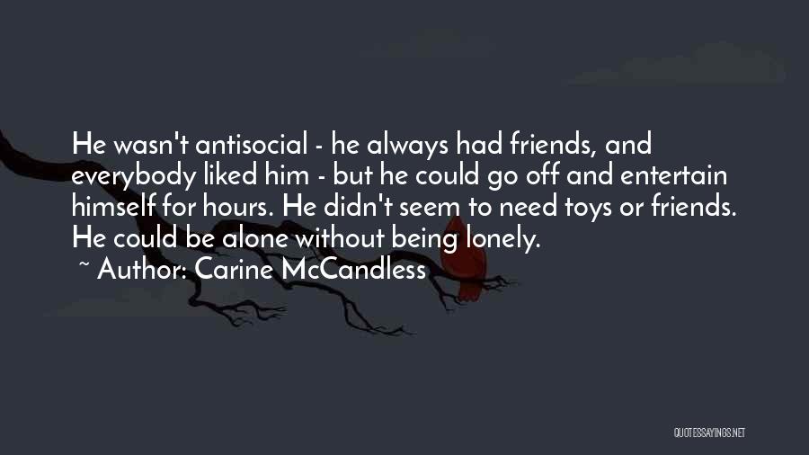 Being Lonely But Not Alone Quotes By Carine McCandless