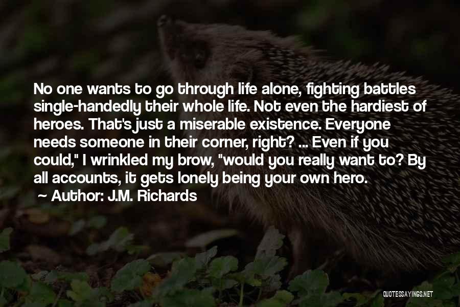 Being Lonely But Not Alone Quotes By J.M. Richards