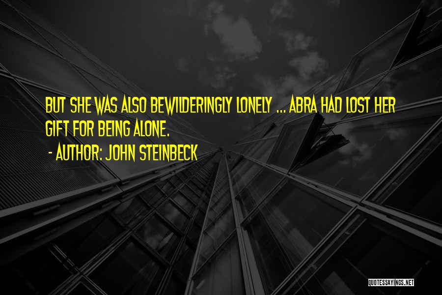 Being Lonely But Not Alone Quotes By John Steinbeck