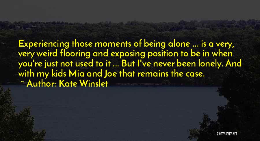 Being Lonely But Not Alone Quotes By Kate Winslet