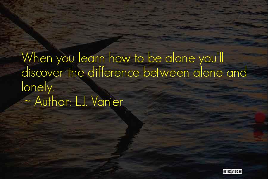 Being Lonely But Not Alone Quotes By L.J. Vanier