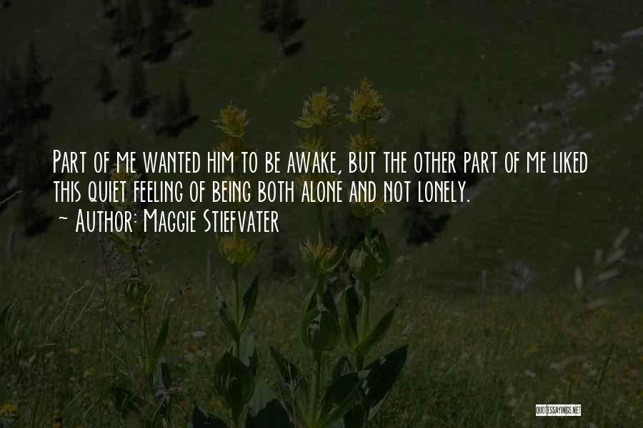 Being Lonely But Not Alone Quotes By Maggie Stiefvater