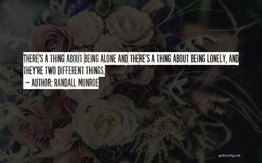 Being Lonely But Not Alone Quotes By Randall Munroe