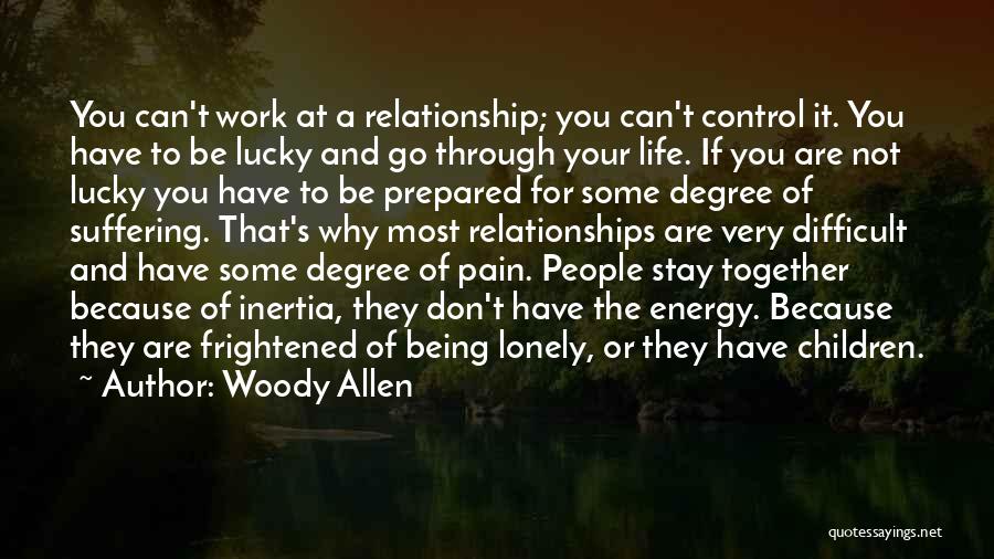 Being Lonely In A Relationship Quotes By Woody Allen