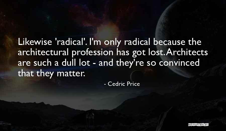Being Lonely Pinterest Quotes By Cedric Price
