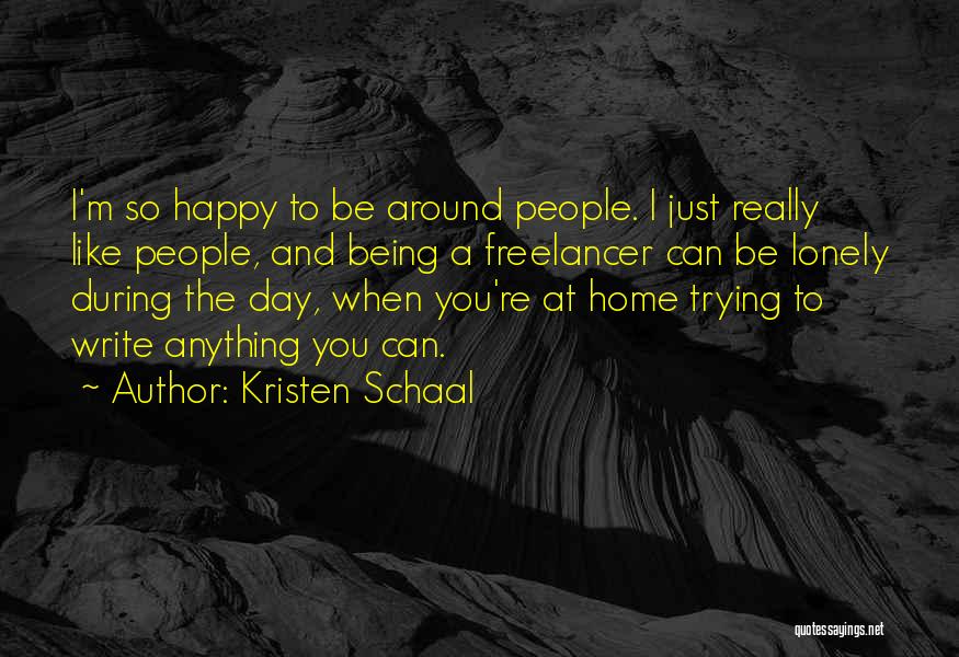 Being Lonely With People Around Quotes By Kristen Schaal