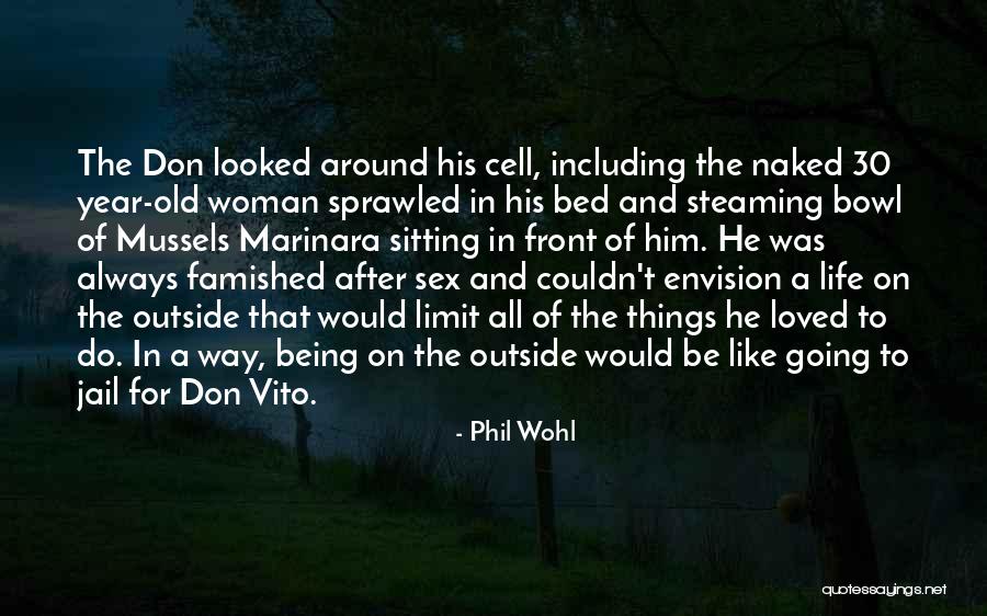 Being Looked After Quotes By Phil Wohl Being Looked After Quotes By Phil Wohl