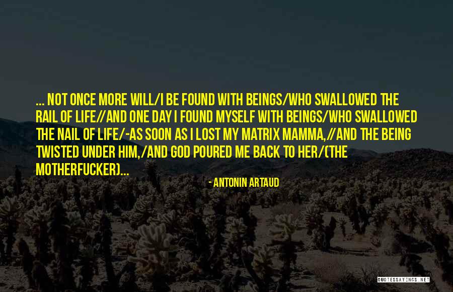 Being Lost And Found Quotes By Antonin Artaud