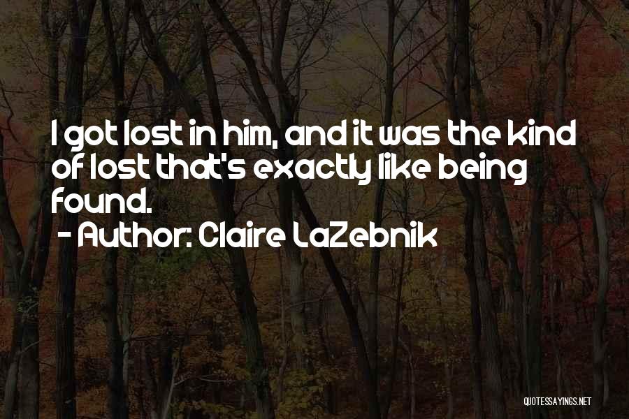 Being Lost And Found Quotes By Claire LaZebnik