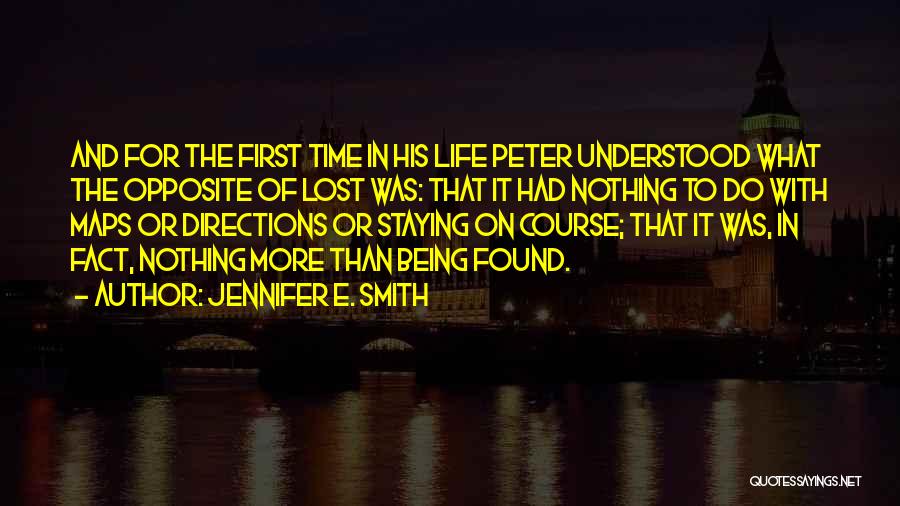 Being Lost And Found Quotes By Jennifer E. Smith