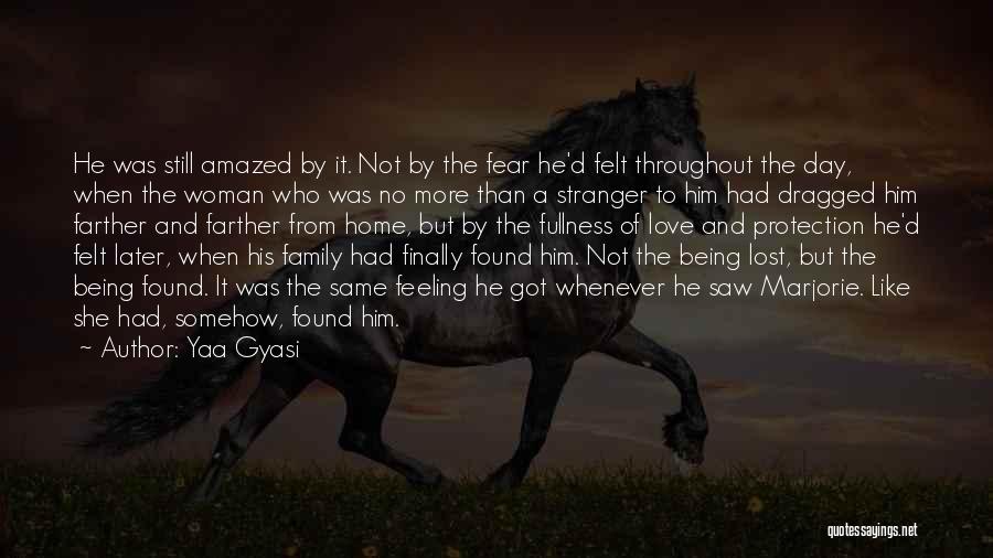 Being Lost And Found Quotes By Yaa Gyasi