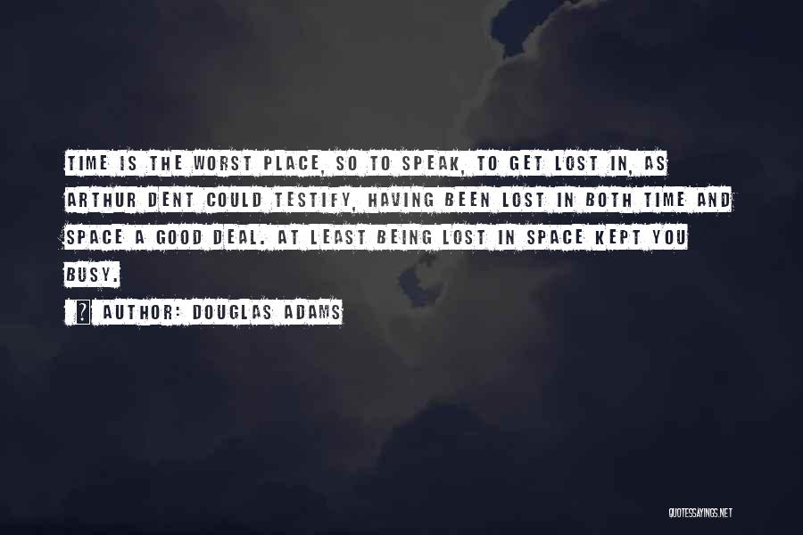 Being Lost In A Good Way Quotes By Douglas Adams