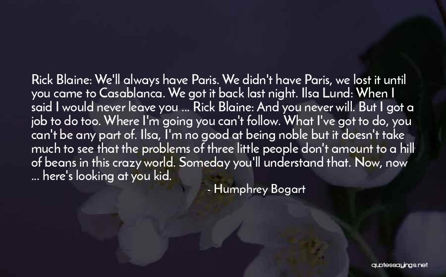 Being Lost In A Good Way Quotes By Humphrey Bogart Being Lost In A Good Way Quotes By Humphrey Bogart