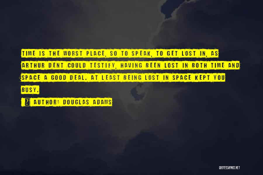 Being Lost In Space Quotes By Douglas Adams