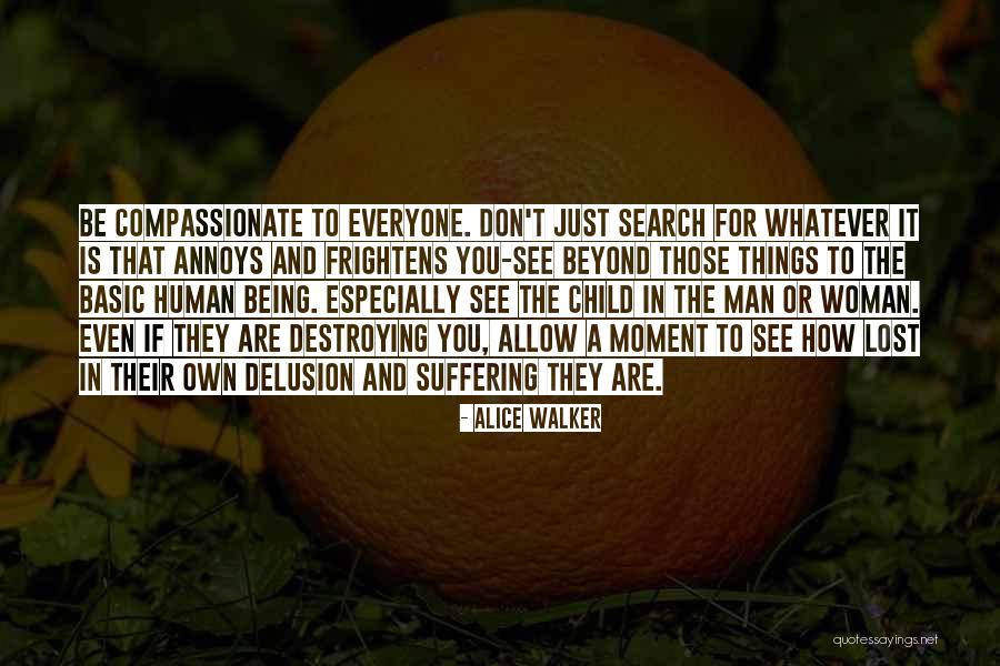 Being Lost In The Moment Quotes By Alice Walker Being Lost In The Moment Quotes By Alice Walker