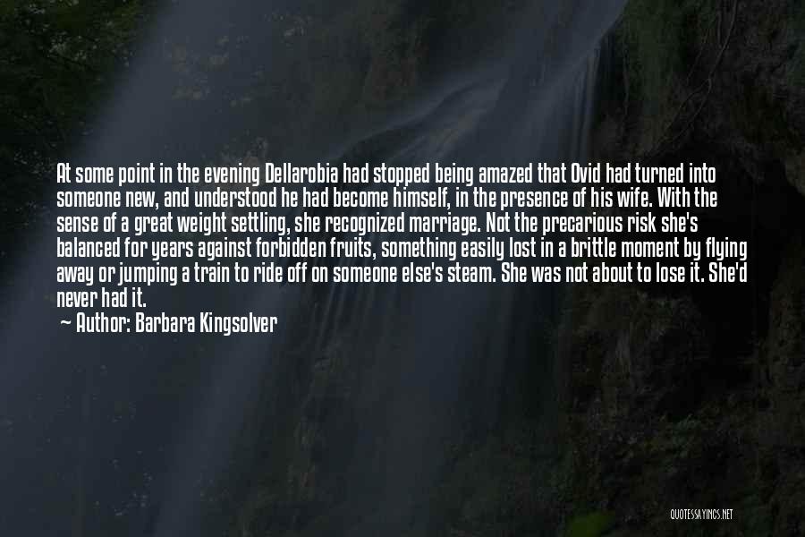 Being Lost In The Moment Quotes By Barbara Kingsolver