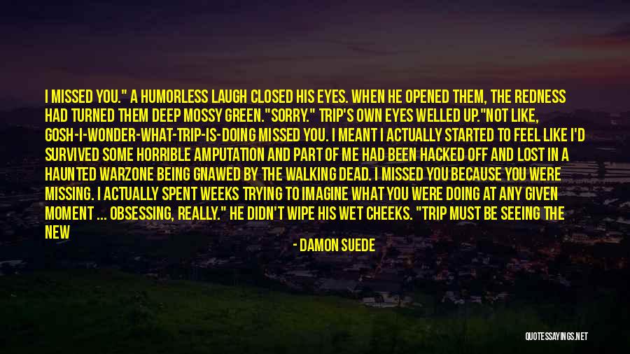 Being Lost In The Moment Quotes By Damon Suede Being Lost In The Moment Quotes By Damon Suede