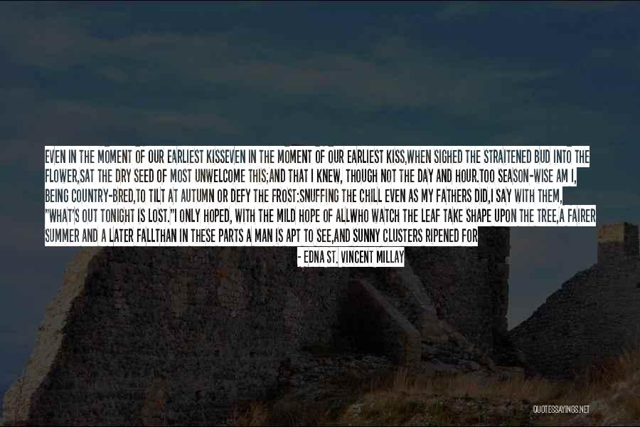 Being Lost In The Moment Quotes By Edna St. Vincent Millay Being Lost In The Moment Quotes By Edna St. Vincent Millay