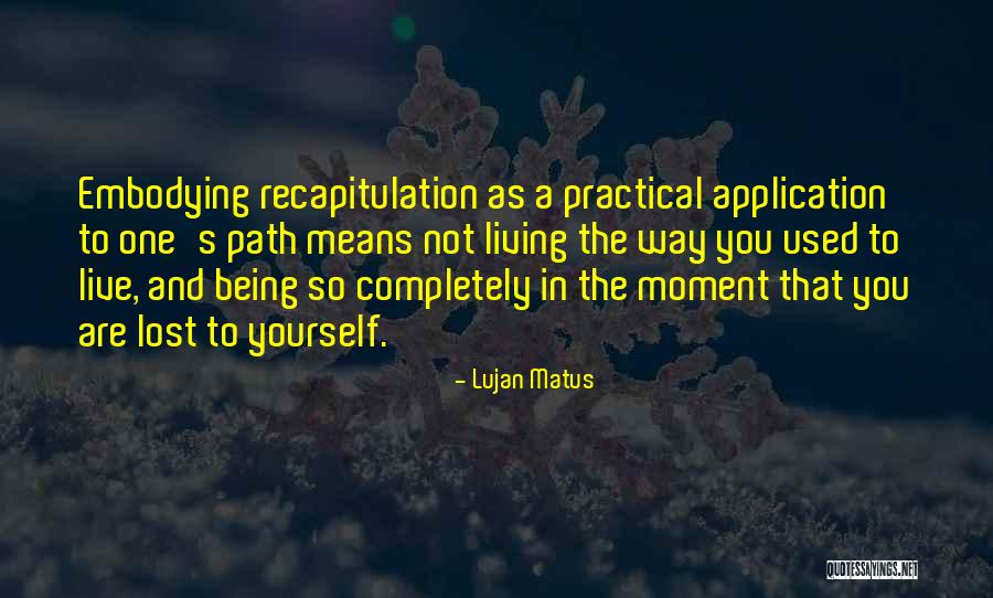 Being Lost In The Moment Quotes By Lujan Matus Being Lost In The Moment Quotes By Lujan Matus