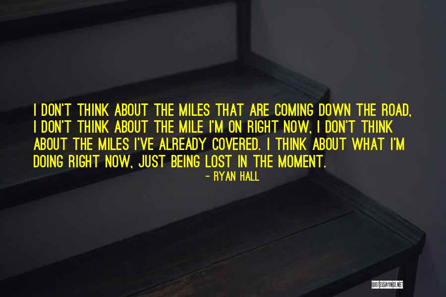 Being Lost In The Moment Quotes By Ryan Hall