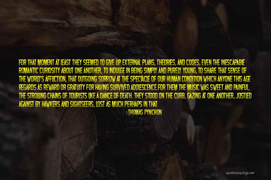Being Lost In The Moment Quotes By Thomas Pynchon Being Lost In The Moment Quotes By Thomas Pynchon